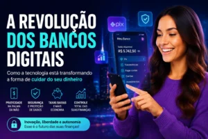 A Revolução dos Bancos Digitais